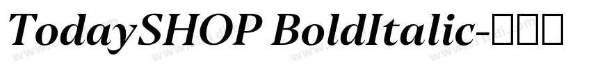 TodaySHOP BoldItalic字体转换 TodaySHOP BoldItalic字体转换